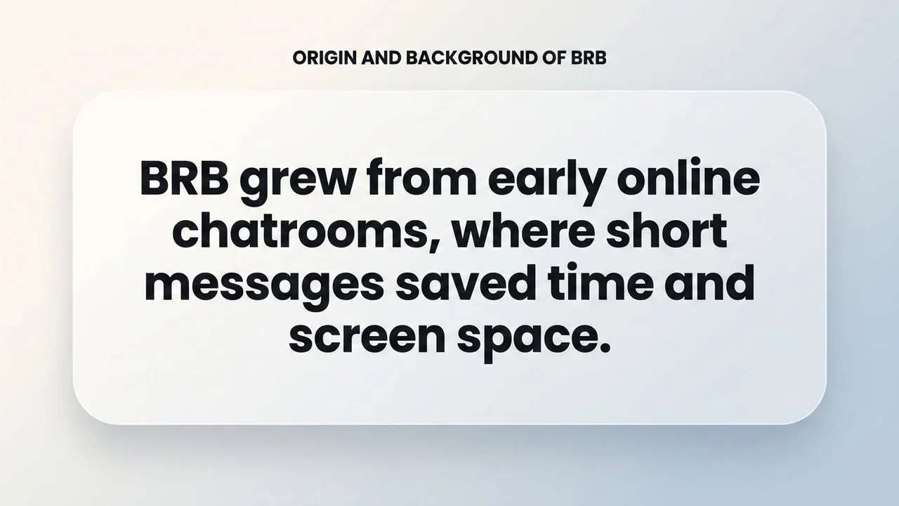 Origin and Background of BRB - BRB Meaning meaning